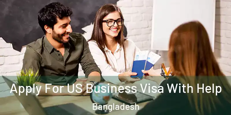  Apply For US Business Visa With Help Bangladesh