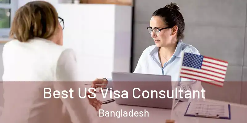  Best US Visa Consultant Bangladesh