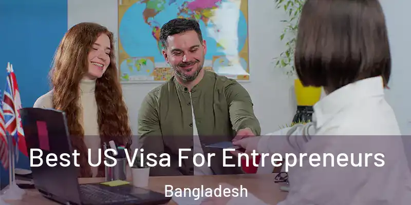  Best US Visa For Entrepreneurs Bangladesh