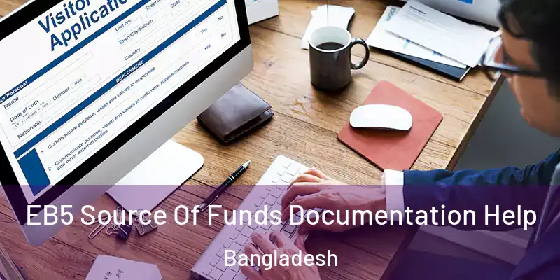  EB5 Source Of Funds Documentation Help Bangladesh
