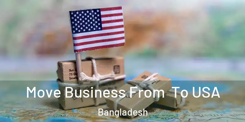  Move Business From To USA Bangladesh