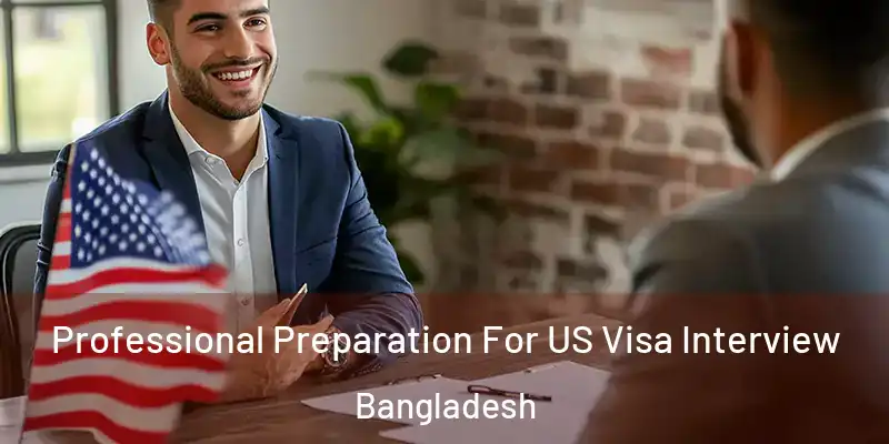  Professional Preparation For US Visa Interview Bangladesh