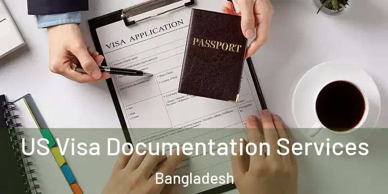  US Visa Documentation Services Bangladesh