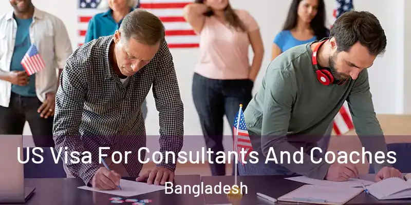  US Visa For Consultants And Coaches Bangladesh