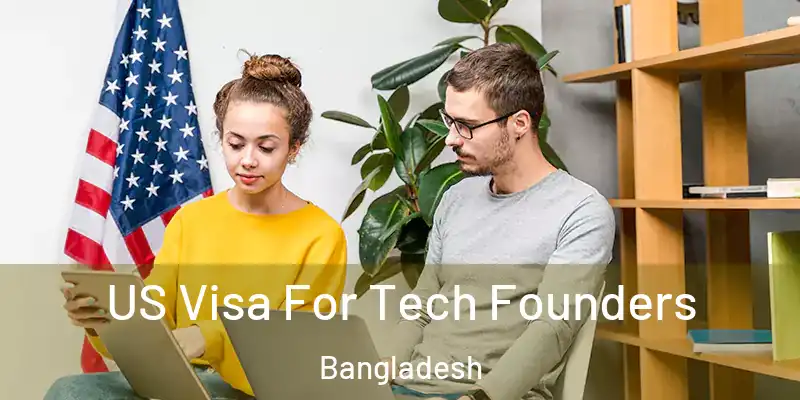  US Visa For Tech Founders Bangladesh