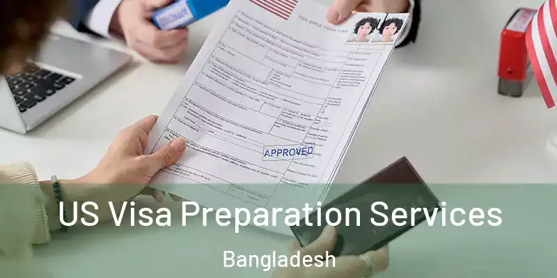  US Visa Preparation Services Bangladesh