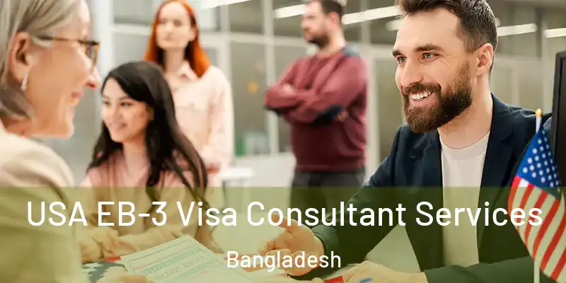  USA EB-3 Visa Consultant Services Bangladesh